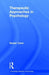 Therapeutic Approaches in Psychology by Cave Sue