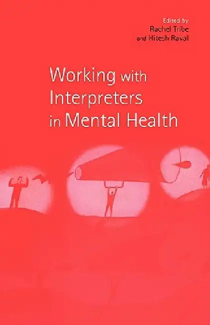 Working with Interpreters in Mental Health by Tribe Rachel