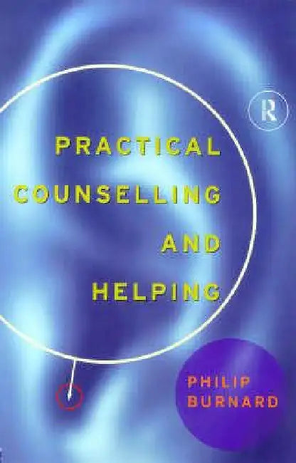 Practical Counselling and Helping by Philip Burnard