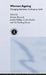 Women Ageing: Changing Identities, Challenging Myths by Miriam Bernard, Val Harding Davies, Linda Machin
