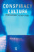 Conspiracy Culture: From the Kennedy Assassination to The X-Files by Peter Knight