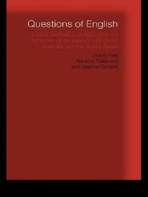 Questions of English: Aesthetics, Democracy and the Formation of Subject by Jeanne Gerlach