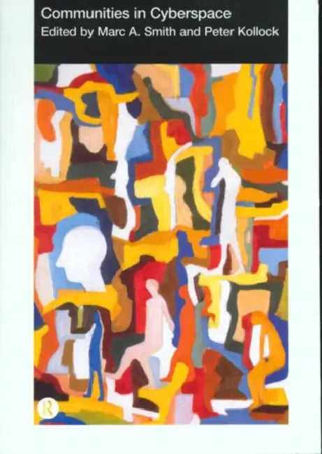 Communities in Cyberspace by Marc A. Smith