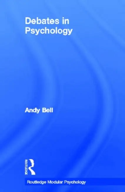 Debates in Psychology by Bell Andy