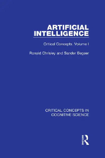 Artificial Intelligence: Critical Concepts in Cognitive Science by Chrisley Ronald