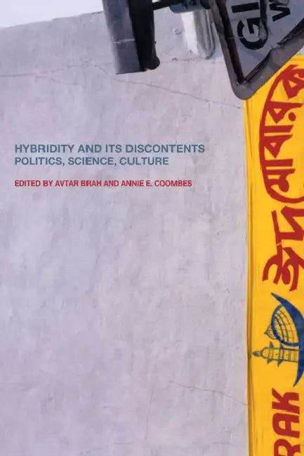 Hybridity and Its Discontents: Politics, Science, Culture by Avtar Brah, Annie Coombes
