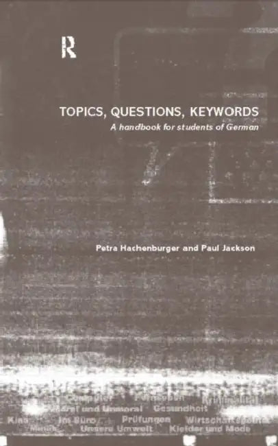 Topics, Questions, Key Words: A Handbook for Students of German by Hachenburger Petra