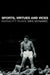Sports, Virtues and Vices: Morality Plays by Mike McNamee