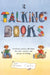 Talking Books: Children's Authors Talk About the Craft, Creativity and Process of Writing by James Carter