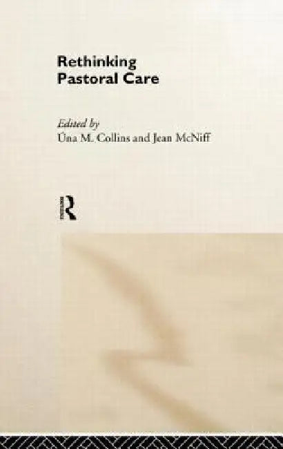 Rethinking Pastoral Care by Una M. Collins
