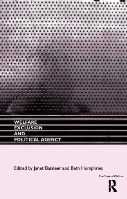 Welfare, Exclusion and Political Agency by Batsleer Janet