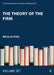 The Theory of the Firm: Critical Perspectives on Business and Management by Foss Nicolai
