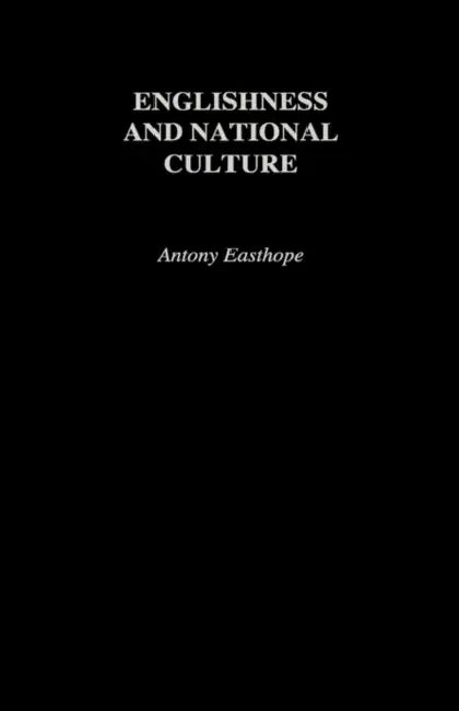 Englishness and National Culture by Easthorpe Antony