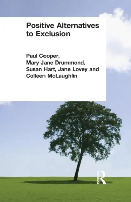 Positive Alternatives to Exclusion by Paul Cooper