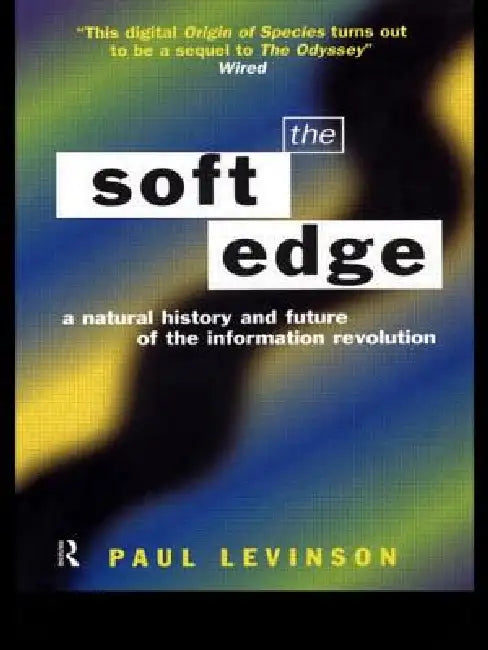 Soft Edge: Nat Hist&future Info by Paul Levinson