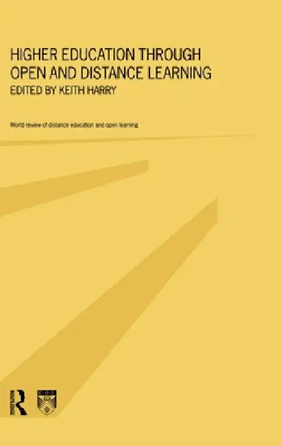 Higher Education Through Open and Distance Learning by Keith Harry