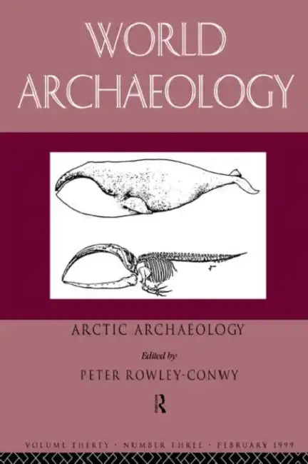 Arctic Archaeology by Peter Rowley-Conwy