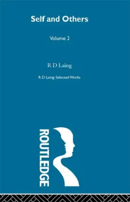 Self and Others: Selected Works of R D Laing  by Laing R D