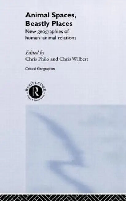 Animal Spaces, Beastly Places by Chris Philo, Chris Wilbert