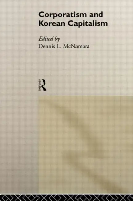 Corporatism and Korean Capitalism by Dennis L. McNamara