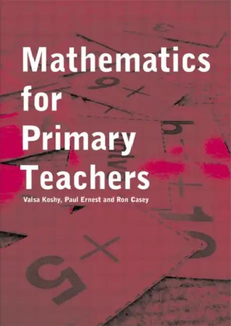 Mathematics For Primary Teachers by Valsa Koshy