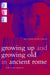 Growing Up and Growing Old in Ancient Rome: A Life Course Approach by Mary Harlow, Ray Laurence