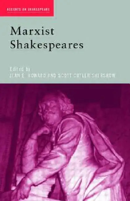 Marxist Shakespeares by Jean E. Howard