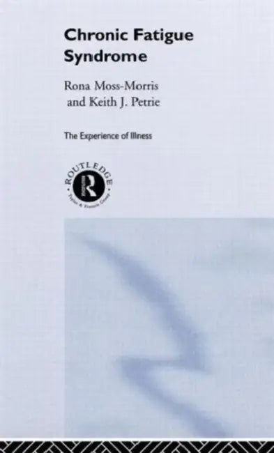 Chronic Fatigue Syndrome by Rona Moss-Morris, Keith Petrie