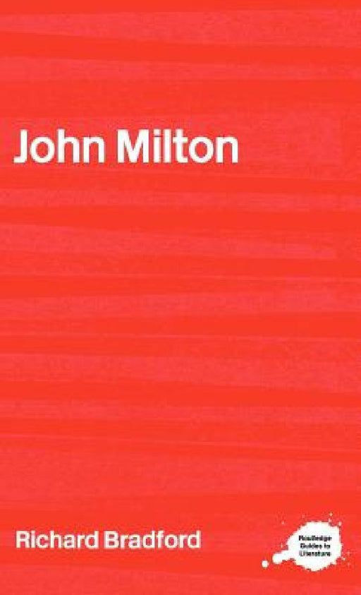 John Milton  by Richard Bradford