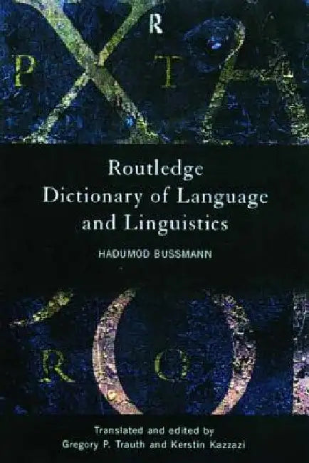 Routledge Dictionary of Language and Linguistics by Hadumod Bussmann