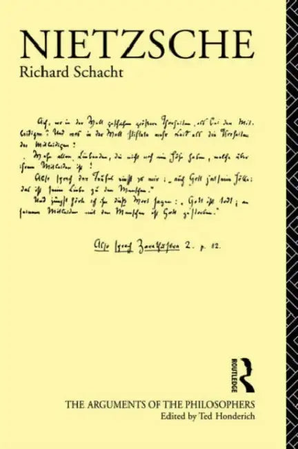Nietzsche: The Arguments of the Philosophers by Schacht Richard