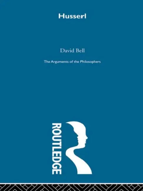 Husserl-Arg Philosophers by Bell David