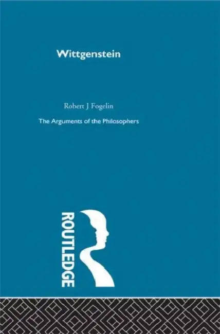 Wittgenstein-Arg Philosophers by Fogelin Robert