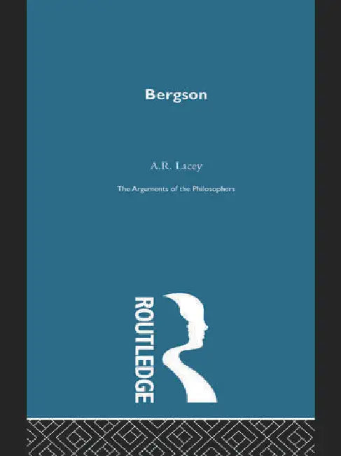 Bergson-Arg Philosophers by Lacey A.R.