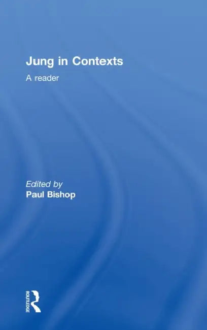 Jung in Contexts: A Reader by Paul Bishop