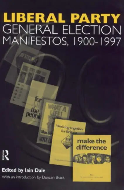 Labour Party General Election Manifestos 1900-1997 by Dale Iain