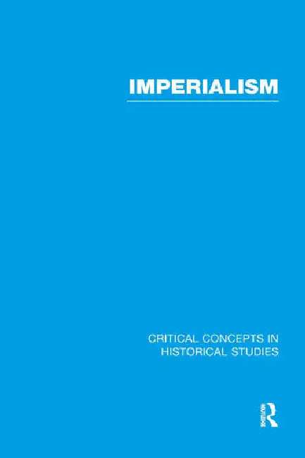 Imperialism: Critical Concepts in Historical Studies by Cain Peter