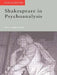 Shakespeare in Psychoanalysis by Philip Armstrong