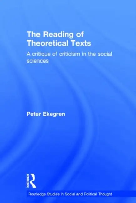 The Reading of Theoretical Texts by Ekegren Peter