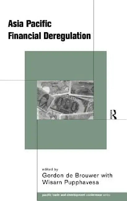 Asia-Pacific Financial Deregulation by Gordon de Brouwer