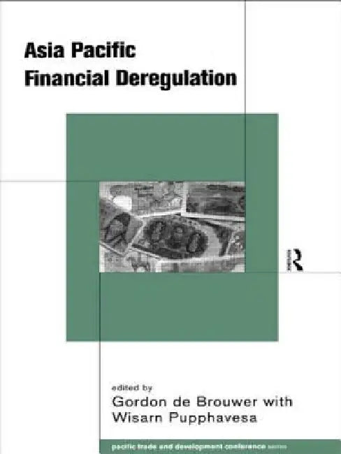 Asia-Pacific Financial Deregulation by Gordon de Brouwer