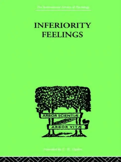 Inferiority Feelings: In the Individual and the Group by Brachfeld Oliver