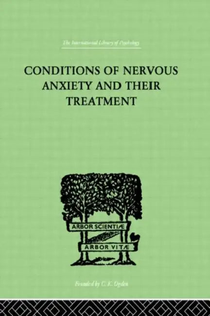 Conditions Of Nervous Anxiety And Their Treatment by Stekel W