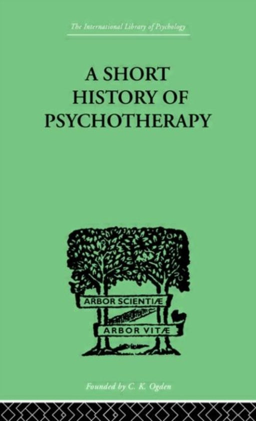 A Short History Of Psychotherapy In Theory And Practice by Walker Nigel