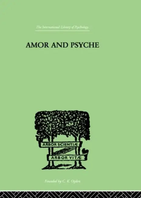 Amor And Psyche: THE PSYCHIC DEVELOPMENT OF THE FEMININE by Neumann Erich