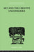 Art and the Creative Unconscious: Four Essays by Erich Neumann