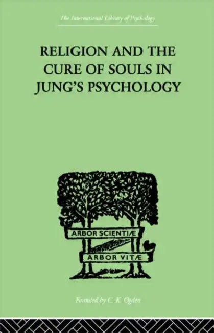 Religion and the Cure of Souls In Jung's Psychology by Schaer Hans