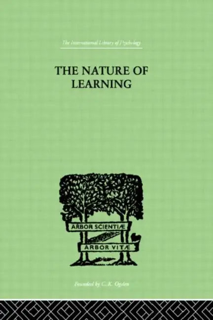 The Nature of Learning: In Its Relation to the Living System by Humphrey George