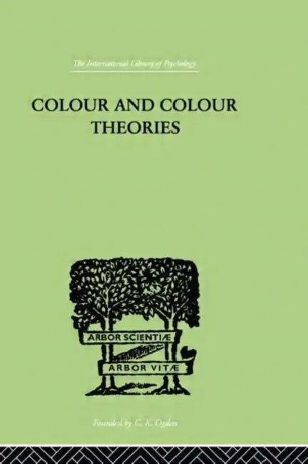 Colour And Colour Theories by Ladd-Franklin Christine