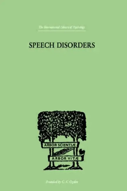 Speech Disorders: A Psychological Study of the Various Defects of Speech by Stinchfield Sara M.